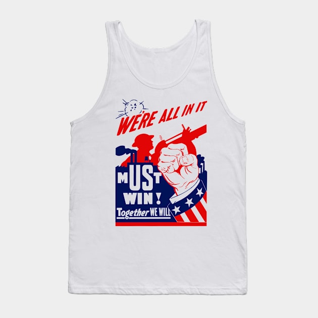 Must Win - Together We Will - WWII Propaganda Tank Top by warishellstore